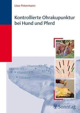 Kontrollierte Ohrakupunktur bei Hund und Pferd, Uwe Petermann, Rüdiger Zart