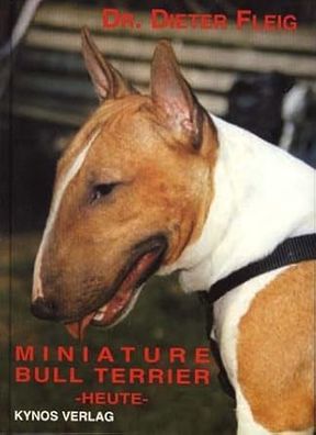 Miniature Bull Terrier - heute, Dieter Fleig