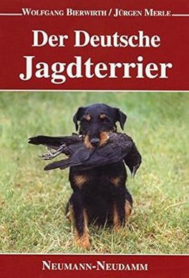 Der Deutsche Jagdterrier: Pflege, Abrichtung, Zucht, Jürgen Merle, Wolfgang Bierwirth
