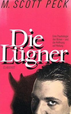Die Lügner: Eine Psychologie des Bösen - und die Hoffnung auf Heilung, Scott Peck, An
