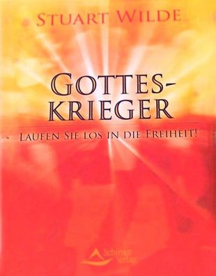 Gotteskrieger: Laufen Sie los in die Freiheit, Stuart Wilde