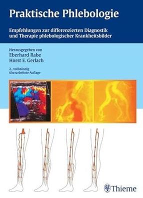 Praktische Phlebologie: Empfehlungen zur differenzierten Diagnostik und Therapie phle