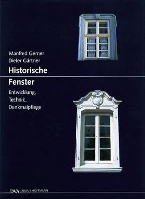 Historische Fenster, Manfred Gerner, Dieter Gärtner