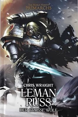Leman Russ - Der Große Wolf: The Horus Heresy - Primarchs 02, Chris Wraight
