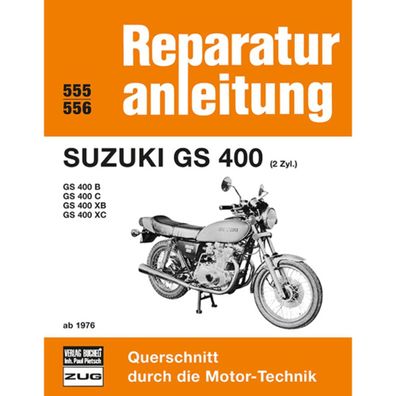 Suzuki GS 400 2 Zyl. GS400B/C/CB/XC Baujahre ab 1976 Bucheli Reparaturanleitung