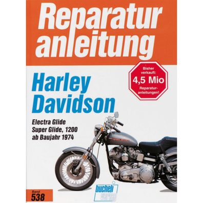 Harley Davidson Electra/Super Glide 1200 Baujahre ab 1974 Reparaturanleitung