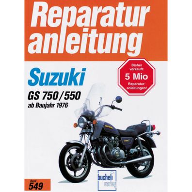 Suzuki GS 750, GS 550 Baujahre ab 1976 Reparaturanleitung Reparaturhandbuch