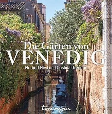 Die Gärten von Venedig, Norbert Heyl, Cristina Gregorin