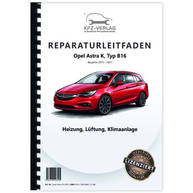 Opel Astra K Typ B16 2015-2021 Heizung Lüftung Klimaanlage Reparaturanleitung