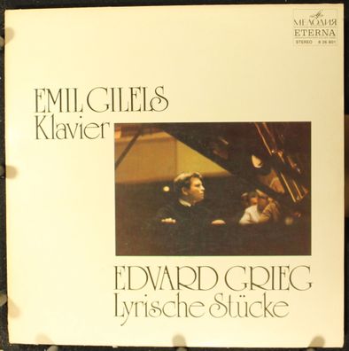 Melodia Eterna 8 26 801 - Edvard Grieg, Emil Gilels - Lyrische Stücke
