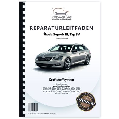SKODA Superb 3V ab 2015 Kraftstoffversorgung Dieselmotoren Reparaturanleitung