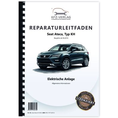 Seat Ateca Typ KH ab 2016 Allgemeine Infos Elektrische Anlage Reparaturanleitung