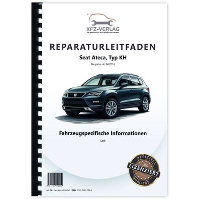 Seat Ateca KH ab 2016 Fahrzeugspezifische Information Lack Reparaturanleitung