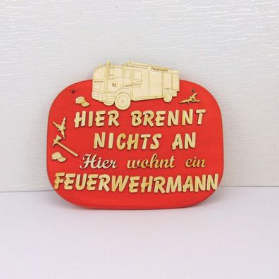 Geschenk Feuerwehrmann Hier brennt nichts an hier wohnt ein Feuerwehrmann aus Holz