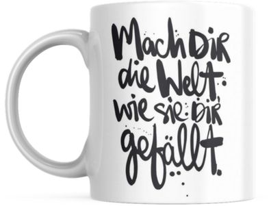 Tasse mit Spruch Positive Perspektiven: "Mach dir die Welt wie sie dir gefällt" Kaffe