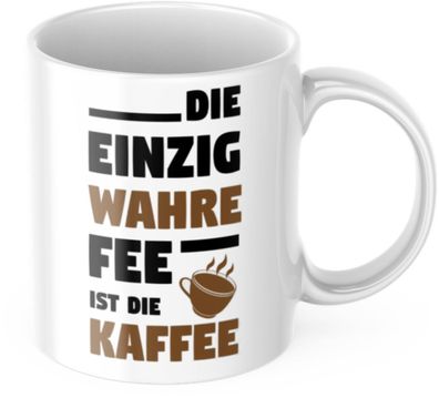 Lustige Kaffeetasse "Die Einzig Wahre Fee Ist Der Kaffee" Fréhstéck Morgen Arbeit Tas