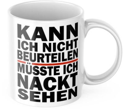 Lustige Kaffeetasse "Kann ich nicht beurteilen mésste ich nackt sehen" Männer Vaterta