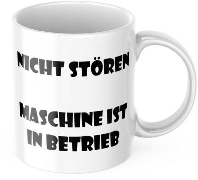 Lustige Kaffeetasse "Nicht Stören, Maschine Ist In Betrieb" Fréhstéck Morgen Arbeit T