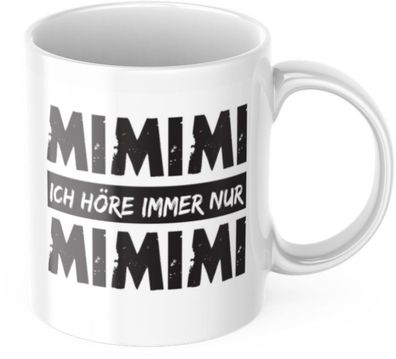 Lustige Kaffeetasse "Mimimi ich höre immer nur Mimimi" Fréhstéck Morgen Arbeit Tasse