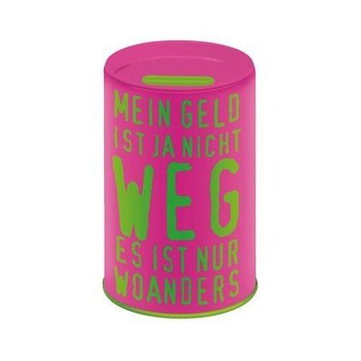 Tolle Sprüche - Spardosen Mein Geld ist ja nicht weg