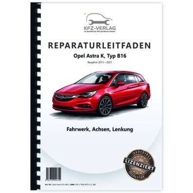 Opel Astra K Typ B16 2015-2021 Fahrwerk Achsen Lenkung Reparaturanleitung Buch