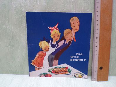 Wie wird gegrillt Grillfibel Grilltechnik Diätkost Backofen Glüh-Grill Neff-Werke