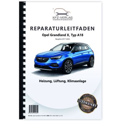 Opel Grandland Typ A18 2017-2024 Heizung Lüftung Klimaanlage Reparaturanleitung