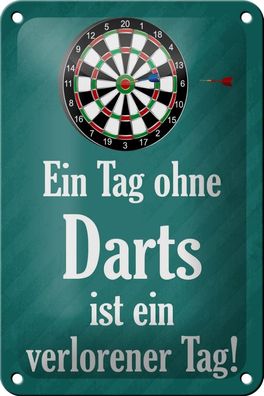 Blechschild Tag ohne Darts verlorener Tag, 3 versch Größen, Spruch Hobby