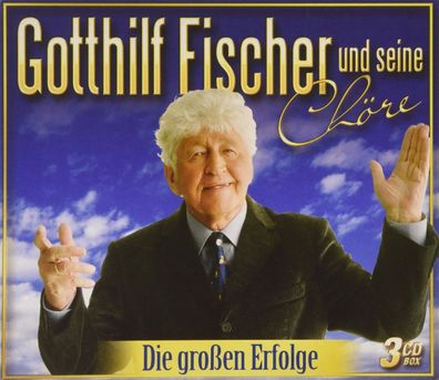 Gotthilf Fischer: Die großen Erfolge (CD)