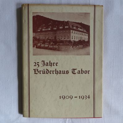 25 Jahre Brüderhaus Tabor 1909 - 1934, mit Schutzumschlag , Marburg Lahn
