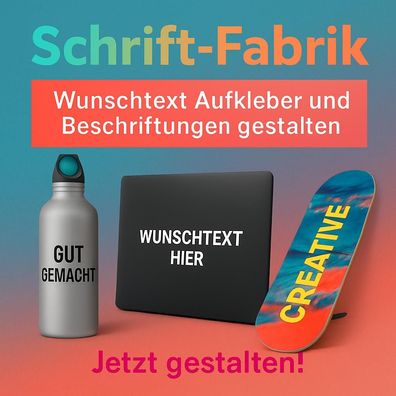 Schrift-Fabrik - Wunschtext Aufkleber und Beschriftungen selbst gestalten