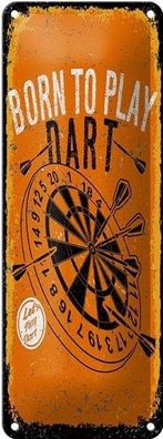 Blechschild Born to play Dart Let`s play, 4 verschied Größen, Spruch Hobby Sport