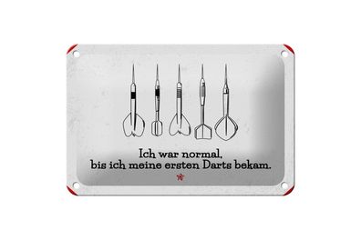 Blechschild Ich war normal bis ich meine ersten Darts bekam, 4 vers Größen, Hobby