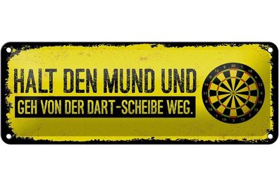 Blechschild Halt den Mund und geh vorm Dart weg, 4 vers Größen, Hobby Sport Spruch