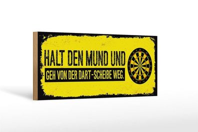 Holzschild Halt den Mund und geh vorm Dart weg, 4 versch Größen, Hobby Sport