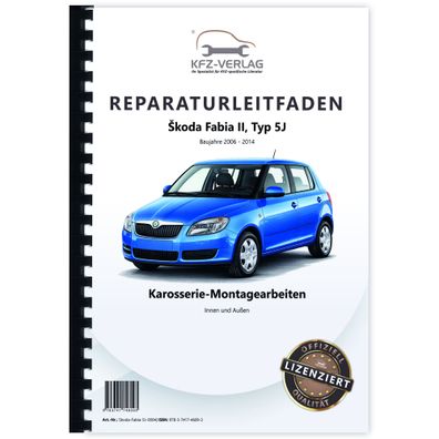 SKODA Fabia 5J 2006-2014 Karosseriearbeiten Innen und Außen Reparaturanleitung