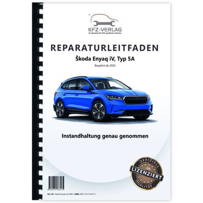 SKODA Enyaq Typ 5A ab 2020 Instandhaltung Inspektion Wartung Reparaturanleitung