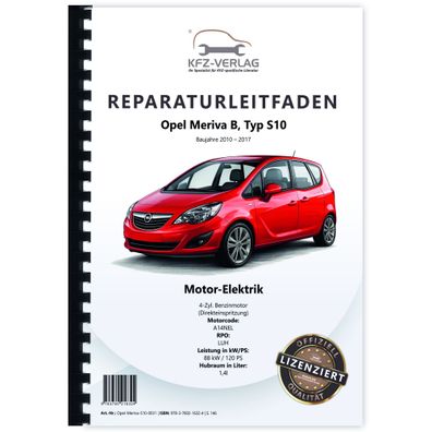 Opel Meriva B 2010-2017 1,4l Benzinmotor 120 PS LUH Elektrik Reparaturanleitung