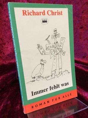 Immer fehlt was" - Roman für alle