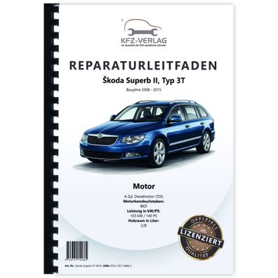 SKODA Superb II 3T 2008-2015 4-Zyl. 2,0l Dieselmotor 140 PS Reparaturanleitung