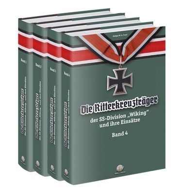 Die Ritterkreuzträger der Division „Wiking“ und ihre Einsätze 4 Bände im Sparpaket!