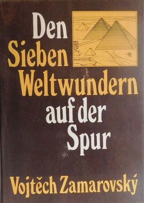 Den Sieben Weltwundern auf der Spur