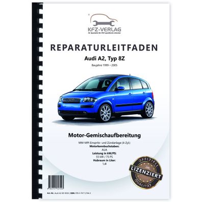 Audi A2 Typ 8Z 1999-2005 MM-MPI Einspritz- Zündanlage 75 PS Reparaturanleitung