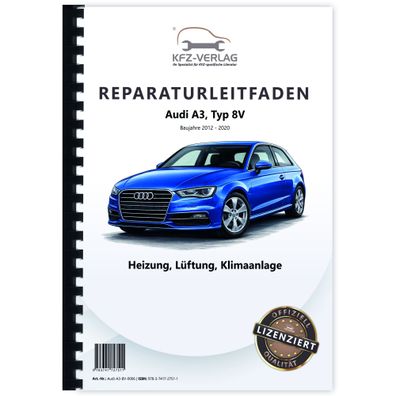 Audi A3 Typ 8V 2012-2020 Heizung Belüftung Klimaanlage Reparaturanleitung