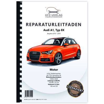 Audi A1 Typ 8X 2010-2018 4-Zyl. 1,8l 2,0l Benzinmotor 231 PS Reparaturanleitung