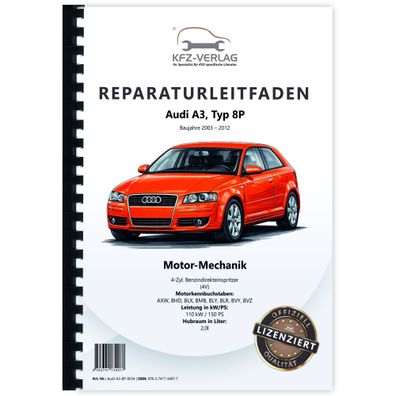 Audi A3 8P 2003-2012 4-Zyl. 2,0l Benzinmotor 150 PS Mechanik Reparaturanleitung