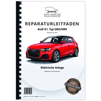 Audi A1 Typ GB ab 2018 Allgemeine Infos Elektrische Anlage Reparaturanleitung