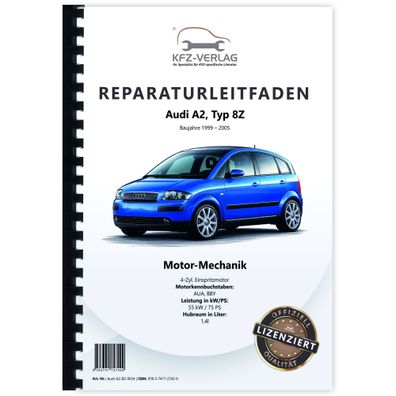 Audi A2 Typ 8Z (99-05) 4-Zyl. 1,2l Benzinmotor 75 PS Mechanik Reparaturanleitung