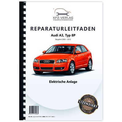 Audi A3 Typ 8P 2003-2012 Elektrische Anlage Elektrik Systeme Reparaturanleitung