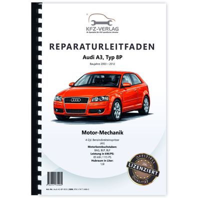 Audi A3 8P 2003-2012 4-Zyl. 1,6l Benzinmotor 115 PS Mechanik Reparaturanleitung